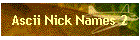 Ascii Nick Names 2