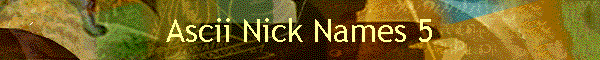 Ascii Nick Names 5