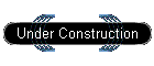 Under Construction